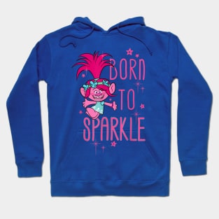 born to sparkle 1 Hoodie